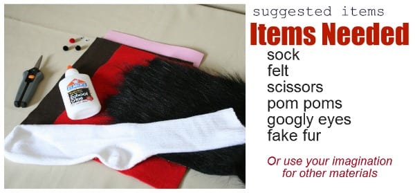 sock puppet suggest items: sock, felt, scissors, pompoms, googly eys, fake fur